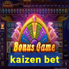 kaizen bet